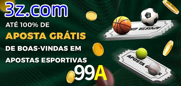 99A Ate 100% de Aposta Gratis